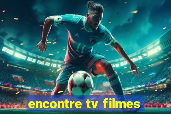 encontre tv filmes