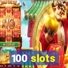 100 slots