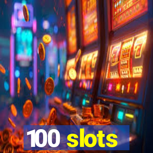 100 slots