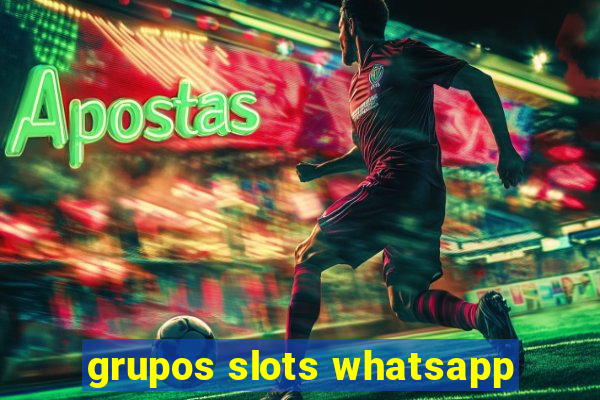 grupos slots whatsapp