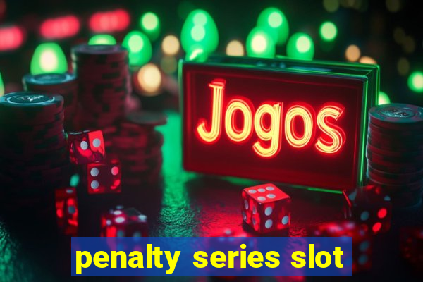 penalty series slot