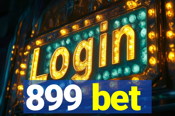 899 bet