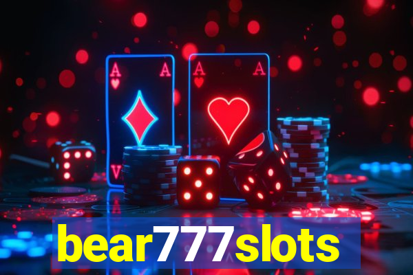 bear777slots