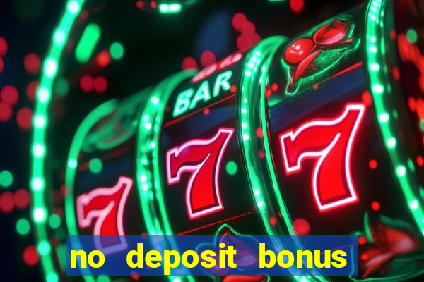 no deposit bonus codes casinos