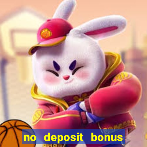 no deposit bonus codes casinos