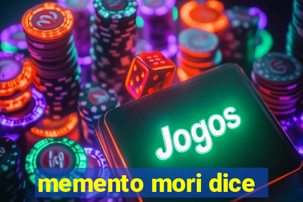 memento mori dice