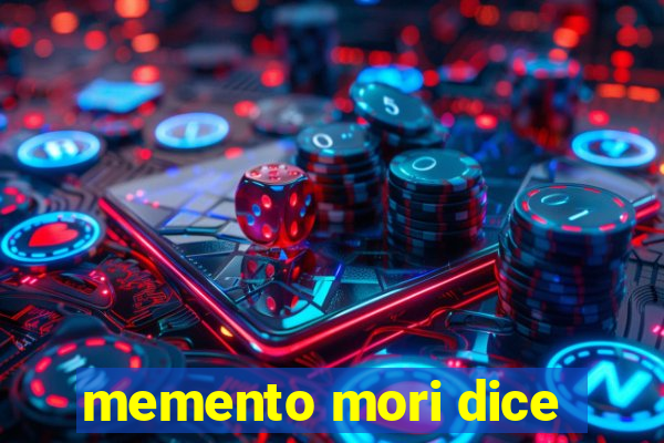 memento mori dice