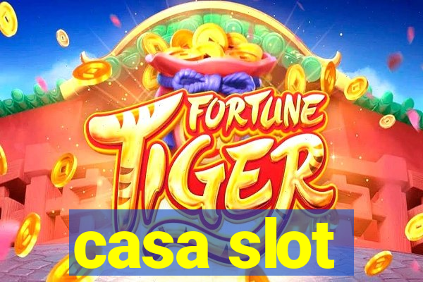 casa slot