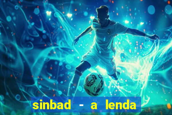 sinbad - a lenda dos sete mares superflix