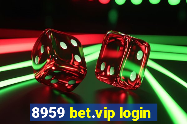 8959 bet.vip login