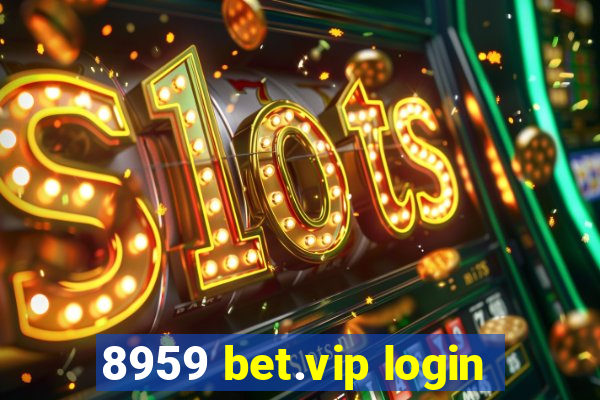 8959 bet.vip login