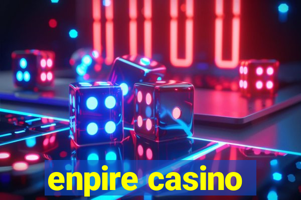 enpire casino