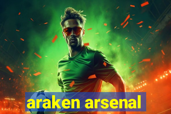 araken arsenal