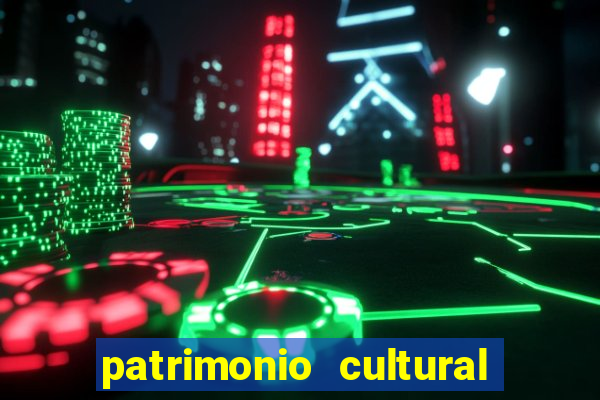 patrimonio cultural material e imaterial da bahia