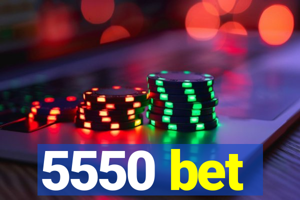 5550 bet