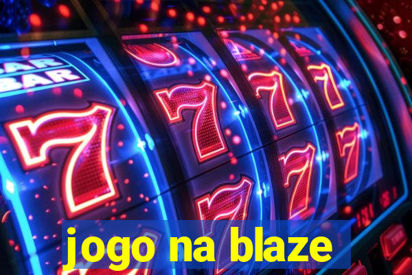 jogo na blaze