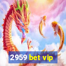 2959 bet vip