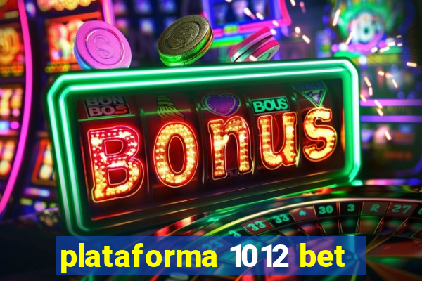 plataforma 1012 bet