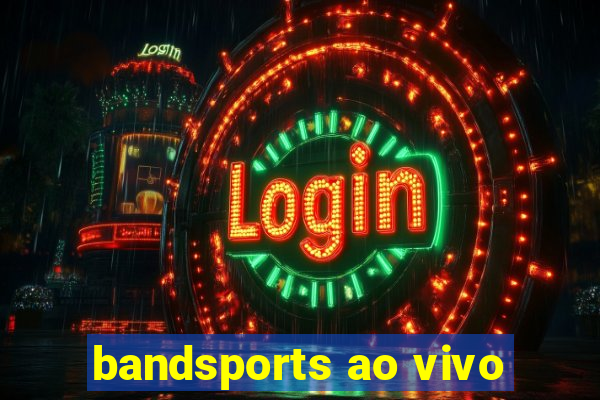 bandsports ao vivo