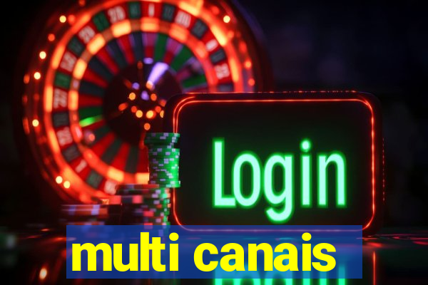 multi canais