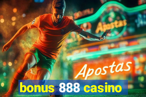 bonus 888 casino