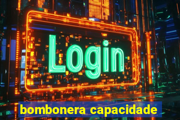 bombonera capacidade