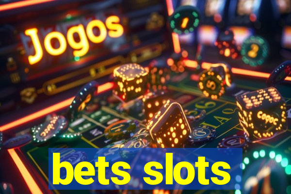 bets slots