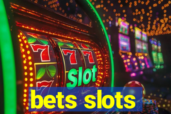 bets slots