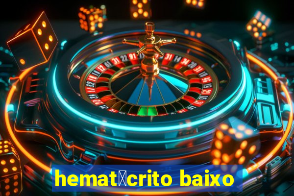 hemat贸crito baixo