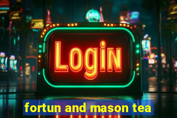 fortun and mason tea