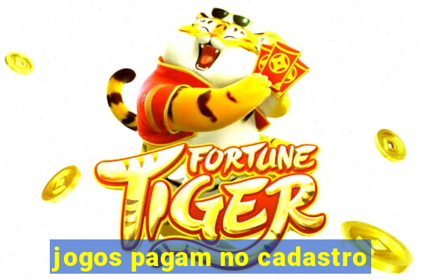 jogos pagam no cadastro