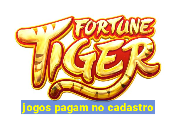 jogos pagam no cadastro