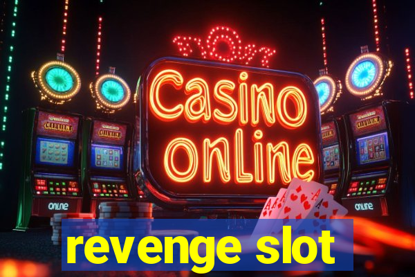 revenge slot