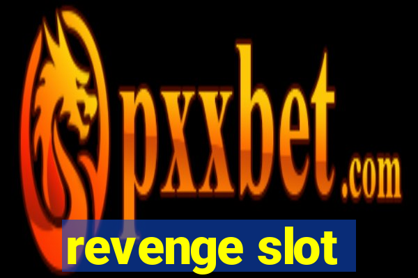 revenge slot