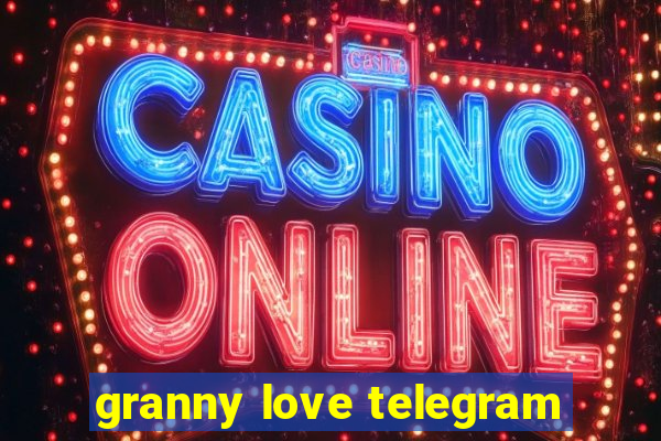 granny love telegram