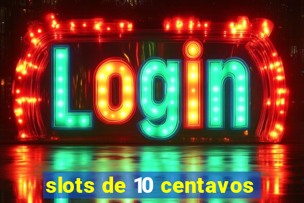 slots de 10 centavos