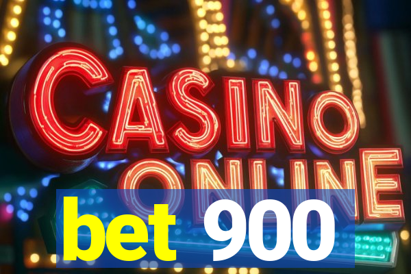 bet 900