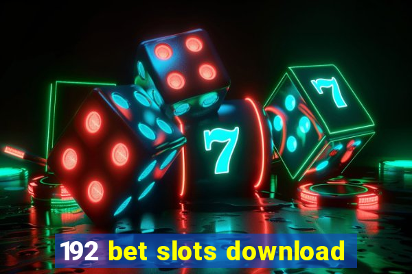 192 bet slots download