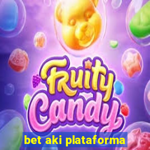 bet aki plataforma