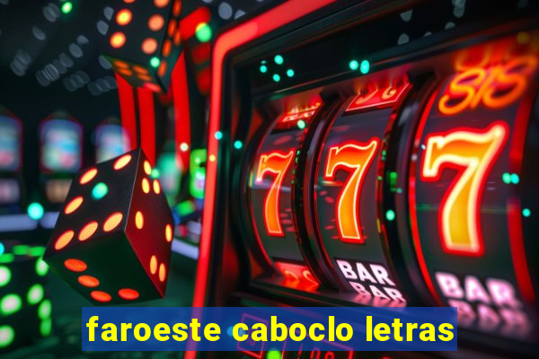 faroeste caboclo letras