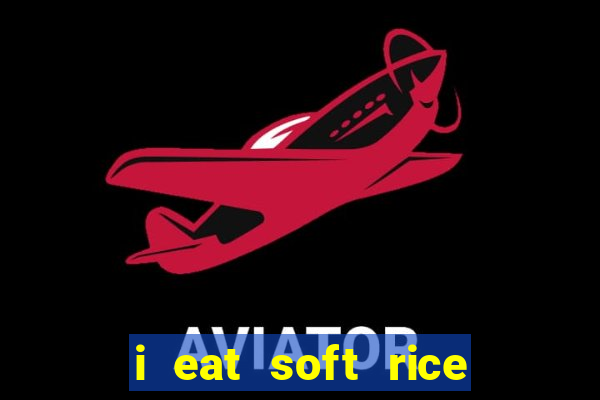 i eat soft rice in another world manga pt br