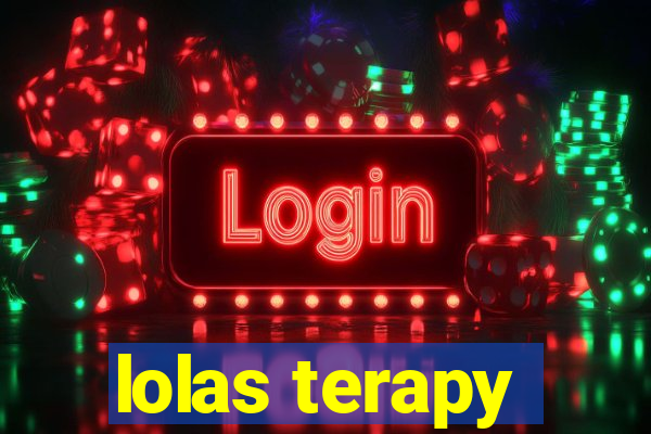 lolas terapy