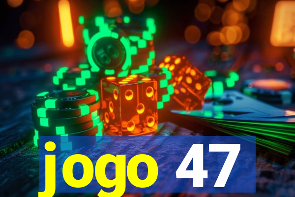 jogo 47