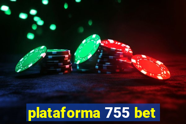 plataforma 755 bet