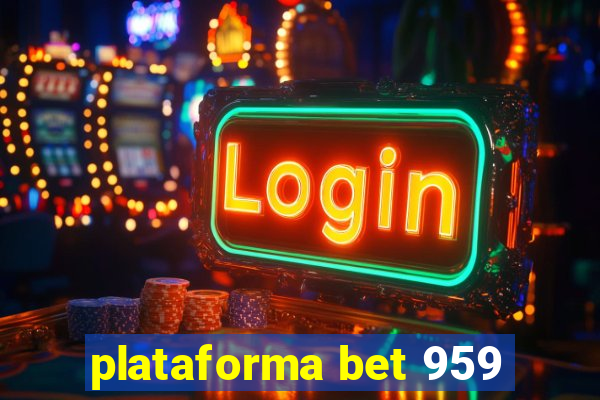 plataforma bet 959