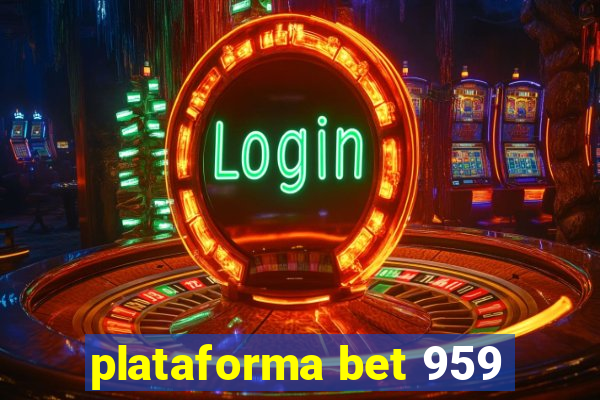 plataforma bet 959