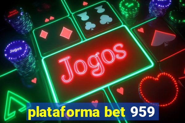 plataforma bet 959