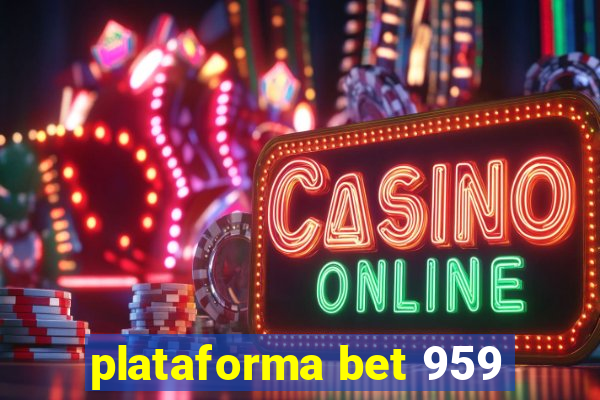 plataforma bet 959