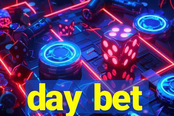 day bet