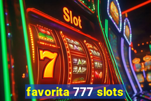 favorita 777 slots